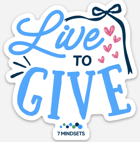 Live Lesson Sticker Live to Give Sticker - 7Mindsets