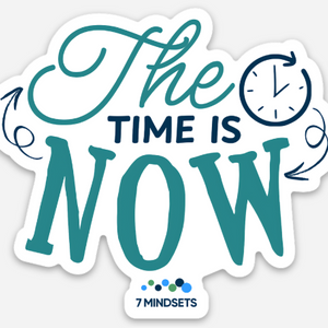 The Time is Now Sticker